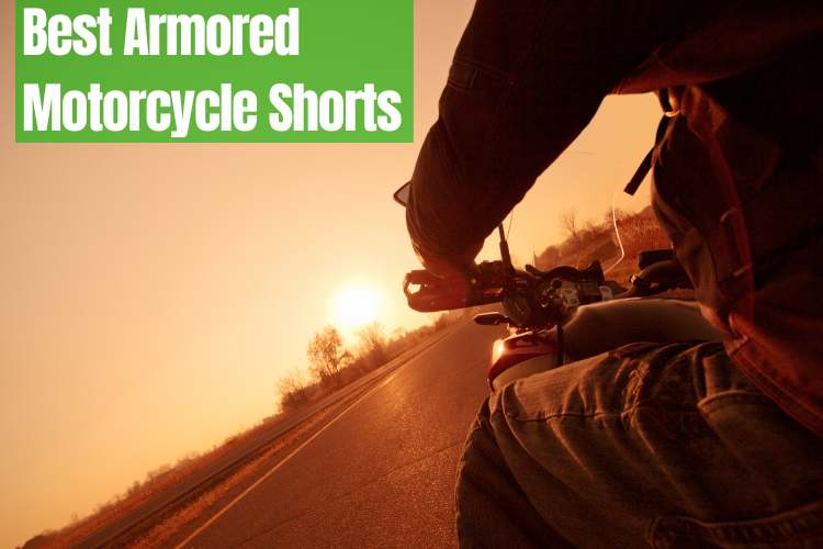 5 Best Armored Motorcycle Shorts in 2023 - ProtectiveGearz